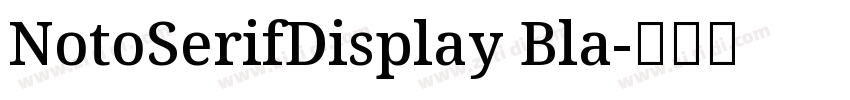 NotoSerifDisplay Bla字体转换